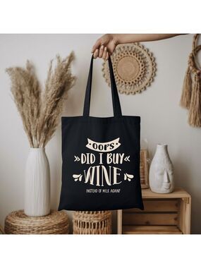 Custom Black Tote Oops Did I Buy Wine Again Instead Of Milk